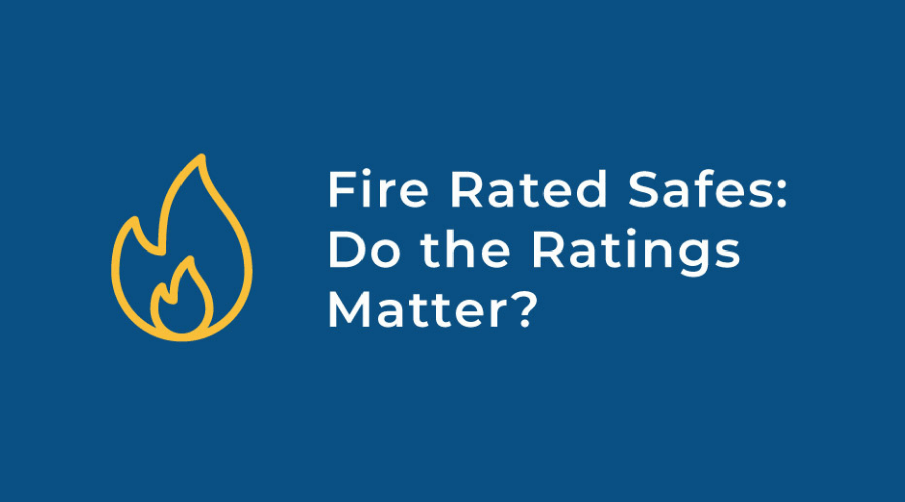 fire-rated-safes-does-it-matter
